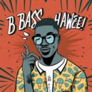 B-Bass - HaWee! (Original Mix)