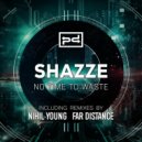 SHAZZE - No Time To Waste