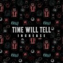 Increase - Time Will Tell ()