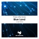 Three Little Notes - Blue Land