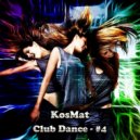 KosMat - Club Dance #4 ()