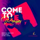 Deep da Souljar Feat Dvine Lopez - Come To Me (Msindo de Serenade Remix)