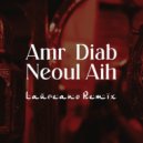 Amr Diab - Neoul Aih