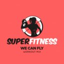 SuperFitness - We Can Fly
