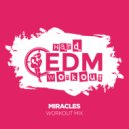 Hard EDM Workout - Miracles
