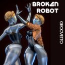 GROOVETTO - Broken Robot (Original Mix)