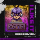 Rob Analyze - I Like It (Robbie Rivera Extended Remix)