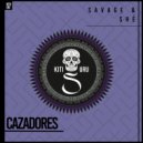 Savage & SHē - Cazadores