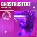 Ghostbusterz - Shut Ur Eyes