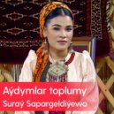 Suraý Sapargeldiýewa - Arkadagly Serdar Bilen