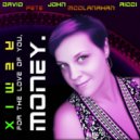 David John Ricci & Pete McClanahan - For The Love of You, Money (Dance Remix)