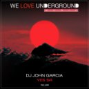 DJ John Garcia - Yes Sr (Original Mix)
