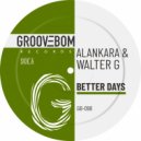 Alankara & Walter G - Better Days