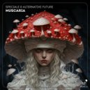 Speciale, Alternative Future - Muscaria (Original Mix)