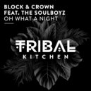 Block & Crown Ft. THE SOULBOYZ - Oh What A Night