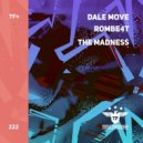 Dale Move & ROMBE4T - The Madness