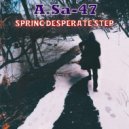 A.Sa-47 - Spring Desperate Step ()