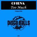 CHIRVA - Too Much (Original Mix)