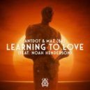 Antdot & Maz (BR) feat. Noah Henderson - Learning To Love