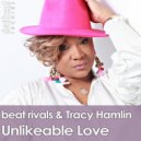 Beat Rivals & Tracy Hamlin - Unlikeable Love (Radio Edit)
