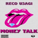 Reco Usagi - Money Talk ()