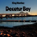 King Montiez - Decatur Boy ()