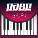 PASE! - Groove Piano House