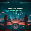 Denny Cage, Polanski - Subreality