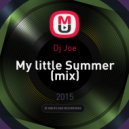 Dj Joe - My little Summer (mix)