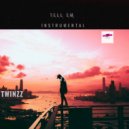 Twinzz - Tell E`m ()