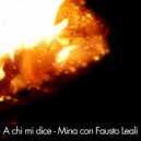Mina & Fausto Leali - A chi mi dice (feat. Fausto Leali)