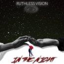 Ruthless Vision - In The Night (Original Mix)