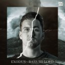 Exodus - Bass So Loud (Extended Mix)