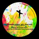 Brendan James, Will Wallace - What Do U Think Baby? (Mattr. (UK) Remix)