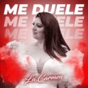 La Carmen - Me Duele ()
