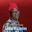 Fisambo Francis Kaunda - Lomba Walapelwa (Original Mix)