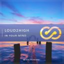 Loud2High - In My Mind