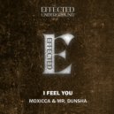 Moxicca & Mr. Dunsha - I Feel You (Original Mix)