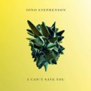 Jono Stephenson - I Can't Save You