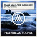 Pralle & Kaul & Emma Horan - On Your Shore (Dub)