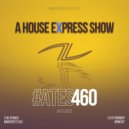 Alterace - A House Express Show #460 ()