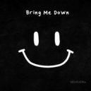 MCnEvElKa - Bring Me Down ()