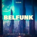 Sasha - Belfunk (NuFects Bootleg)