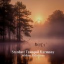 Sublime Reflections - Stardust Tranquil Harmony ()