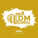 Hard EDM Workout - Fresh (Workout Mix Edit 140 bpm)