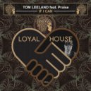 Tom Leeland Ft. Praise - If I Can (Original Mix)