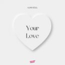 Ajaw Soul - Your Love