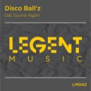 Disco Ball\'z - Dat Sound Again (Original Mix)