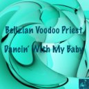 Belizian Voodoo Priest - Dancin\' With My Baby (Miggedy\'s Dizko Drumz)