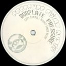 Dubplate Pressure - Want Your Body